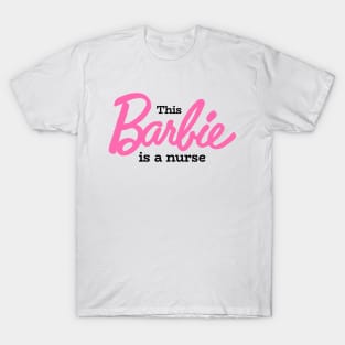 This Barbie Is A Nurse T-Shirt